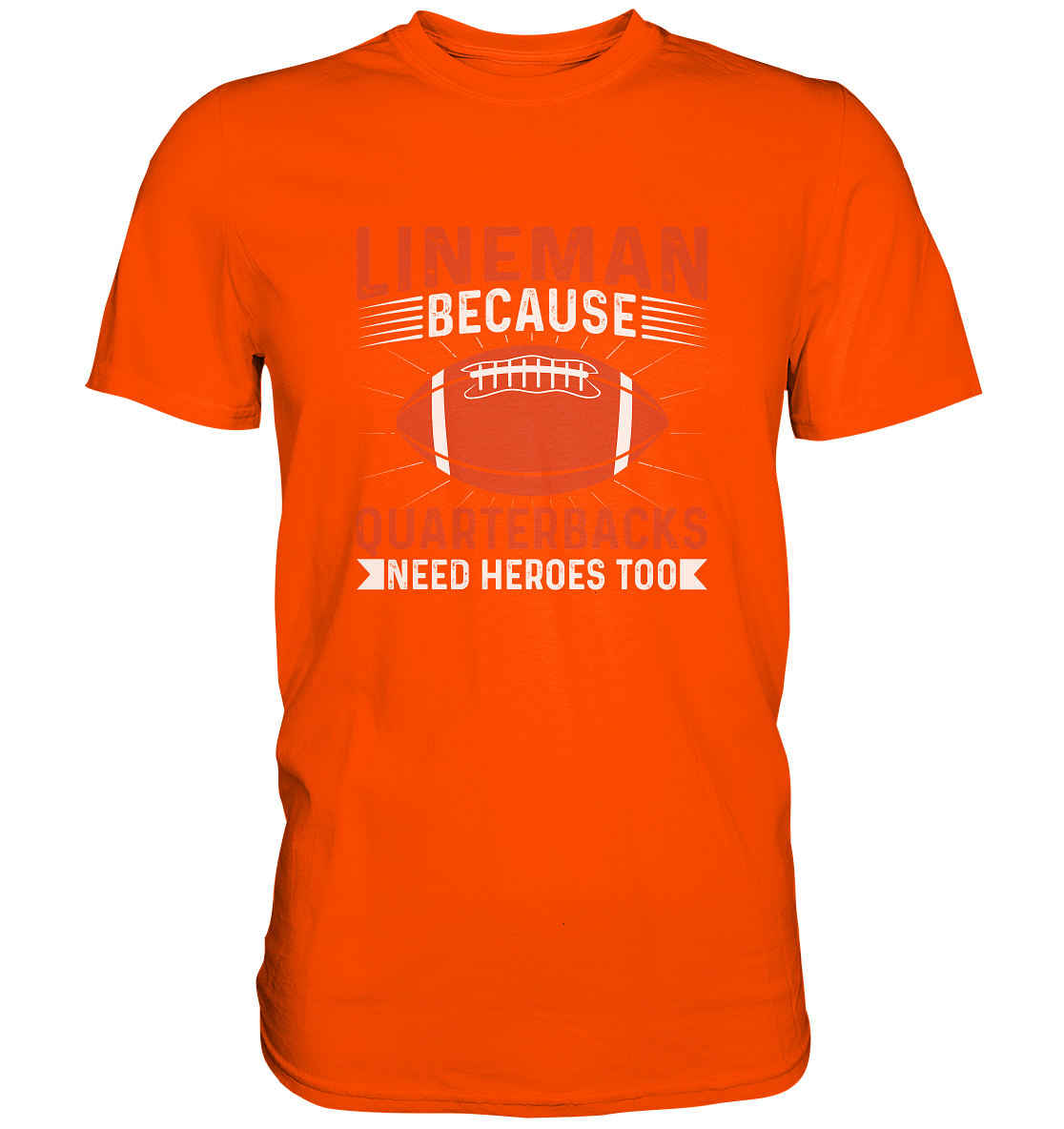 Lineman Quarterback Heroes - Premium Shirt