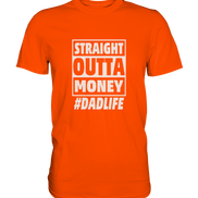 Straight Outta Money - Premium Shirt