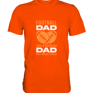 Football Dad Much Cooler - Premium Shirt