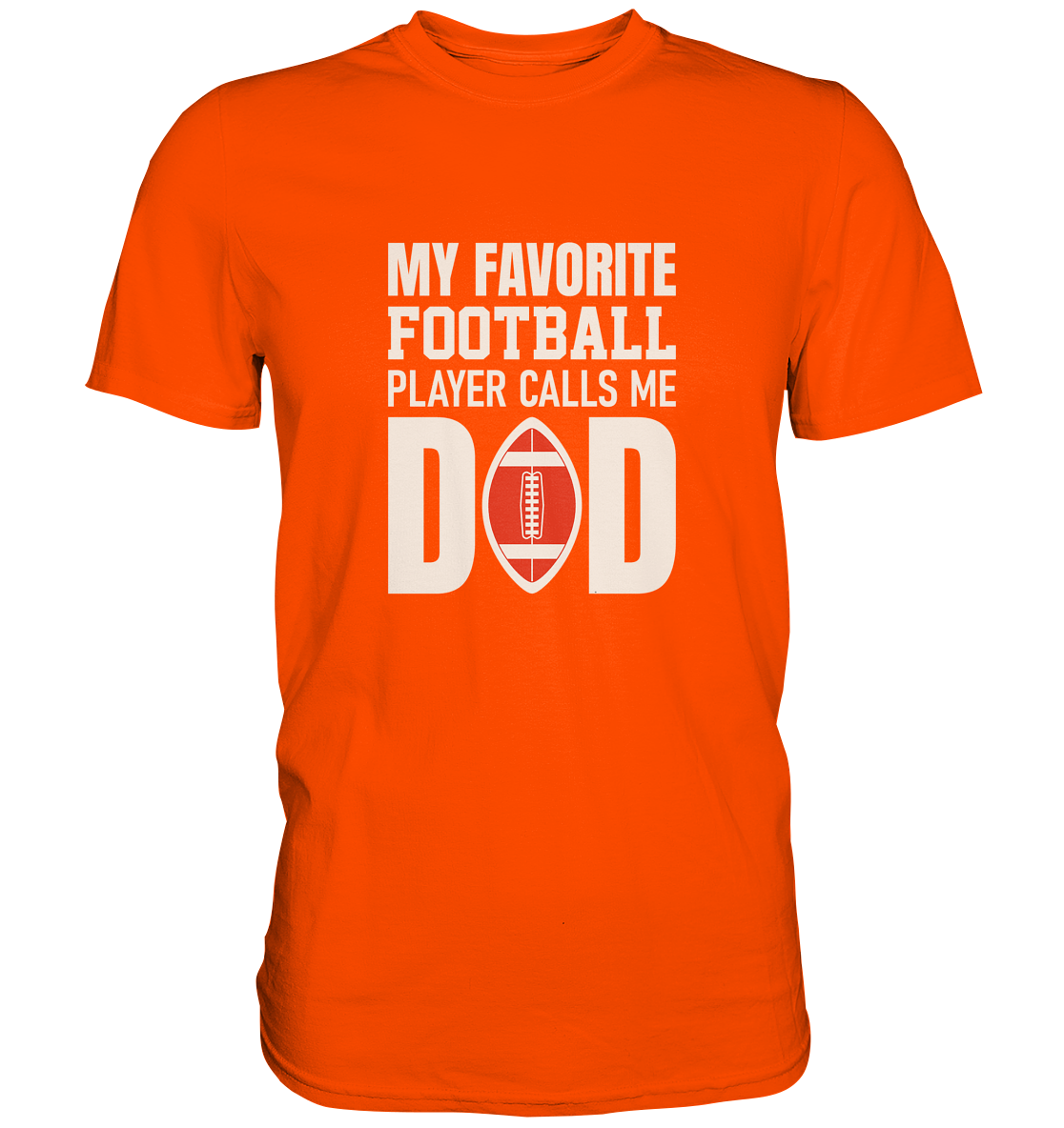 My Favorite Player calls me Dad - Premium Shirt