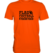 Flag Football Mama - Premium Shirt