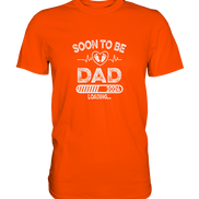 Soon to be Dad - Premium Shirt