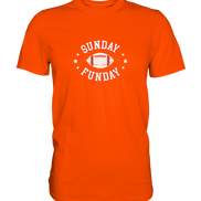Sunday Funday  - Premium Shirt