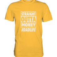 Straight Outta Money - Premium Shirt