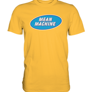 Mean Machine Premium Shirt