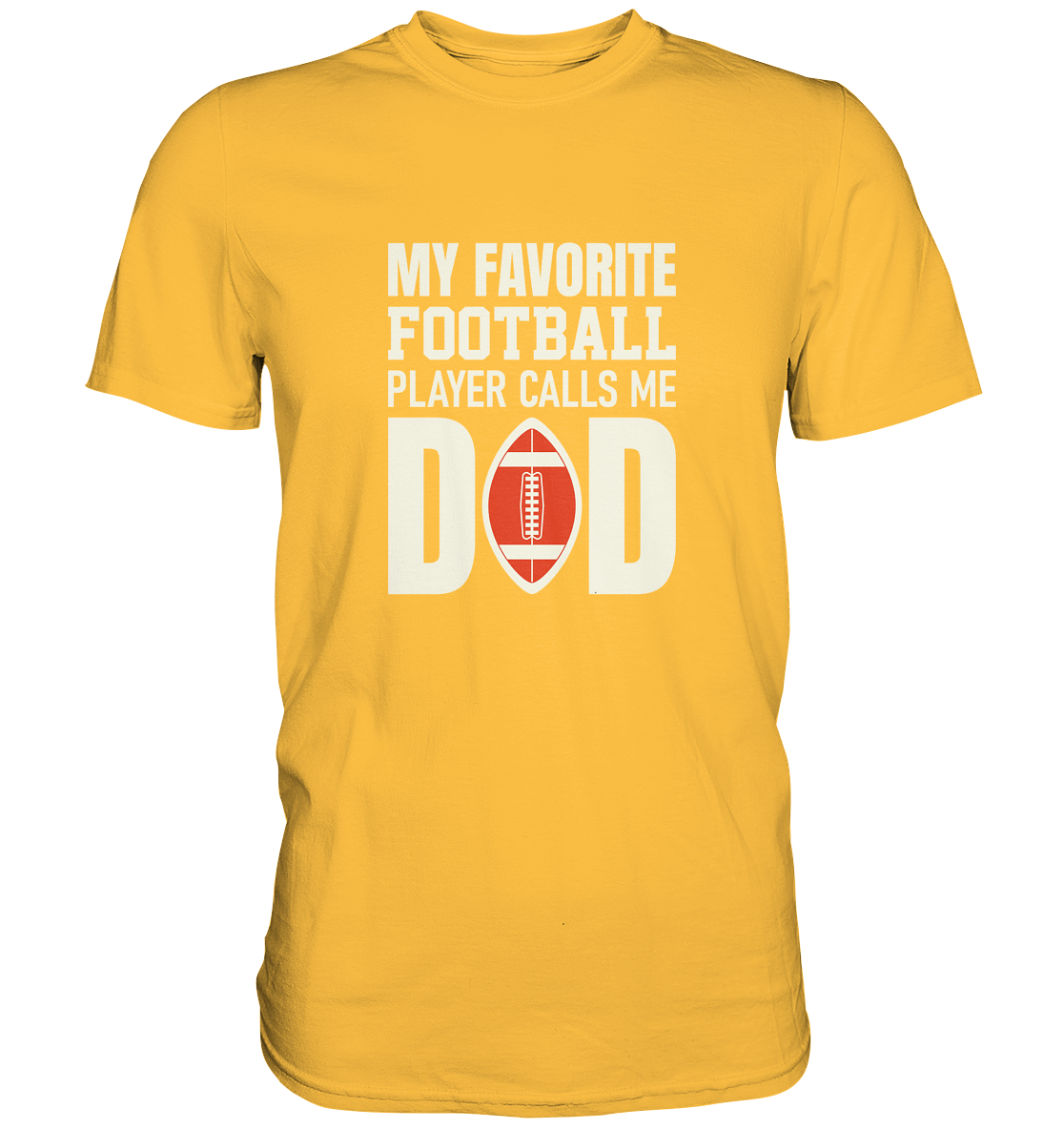 My Favorite Player calls me Dad - Premium Shirt