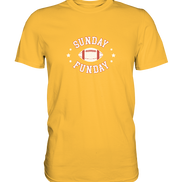 Sunday Funday  - Premium Shirt