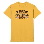 Crazy Football Lady - Premium Shirt