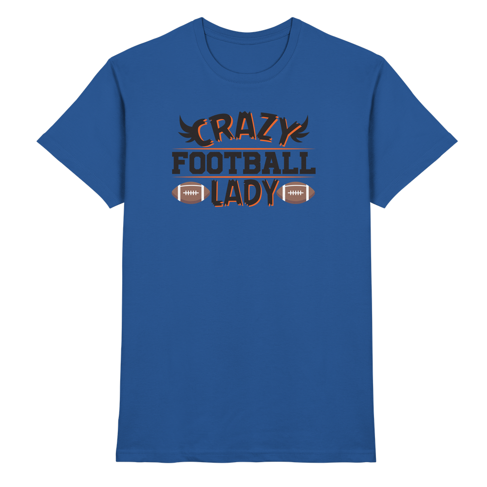 Crazy Football Lady - Premium Shirt