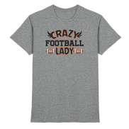 Crazy Football Lady - Premium Shirt