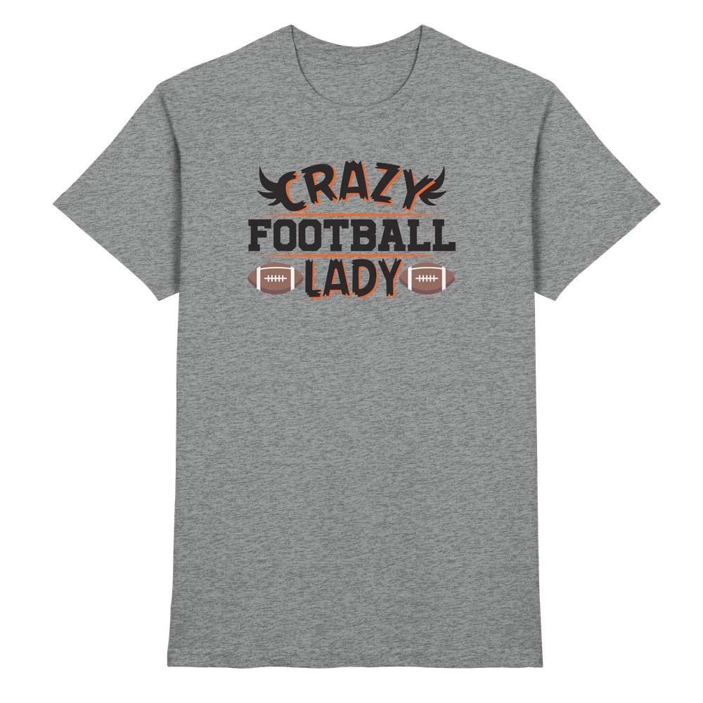 Crazy Football Lady - Premium Shirt