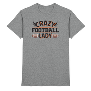 Crazy Football Lady - Premium Shirt