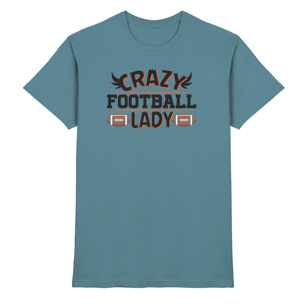 Crazy Football Lady - Premium Shirt