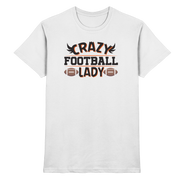 Crazy Football Lady - Premium Shirt