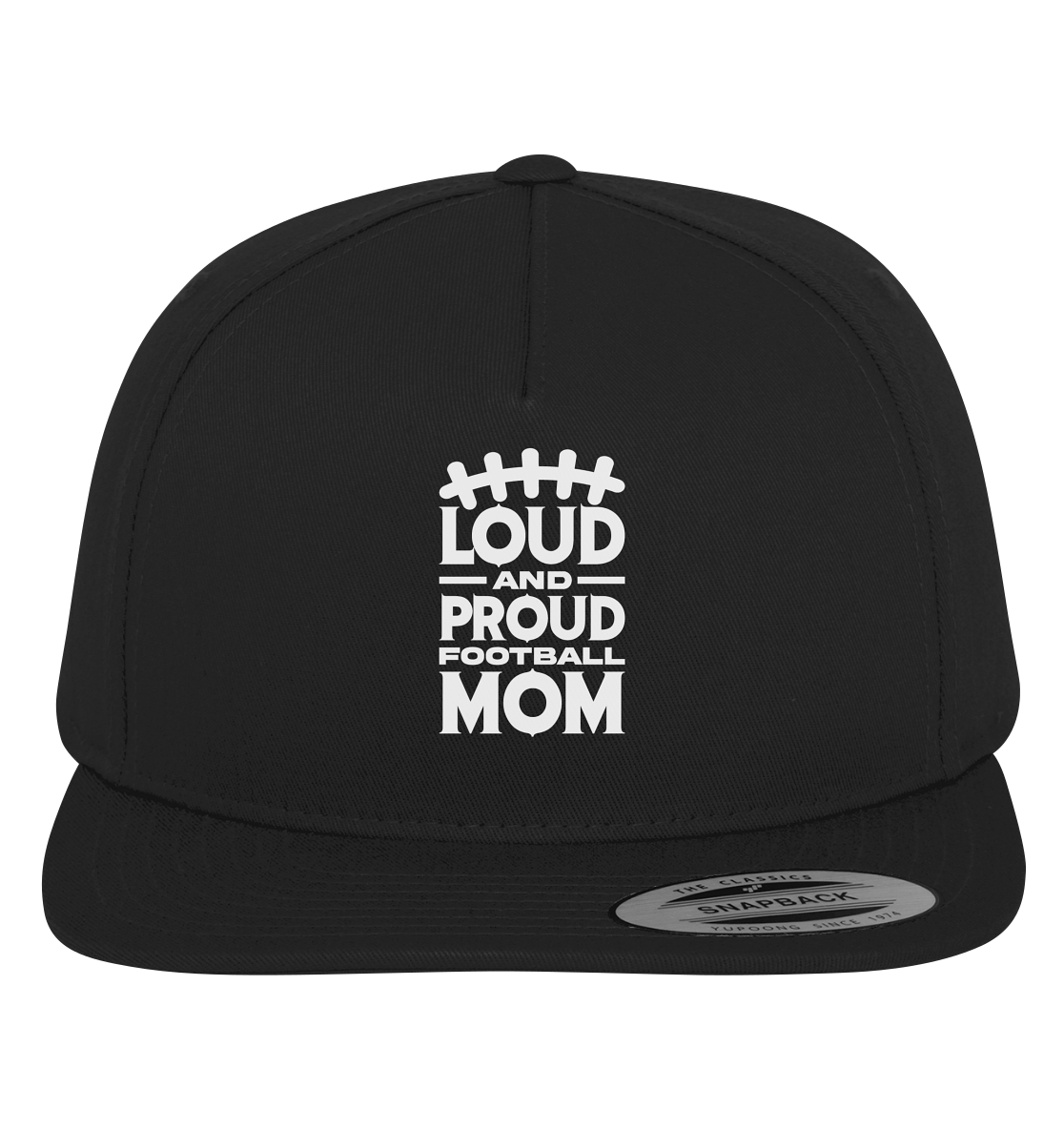 Loud and Proud Mom - Premium Snapback