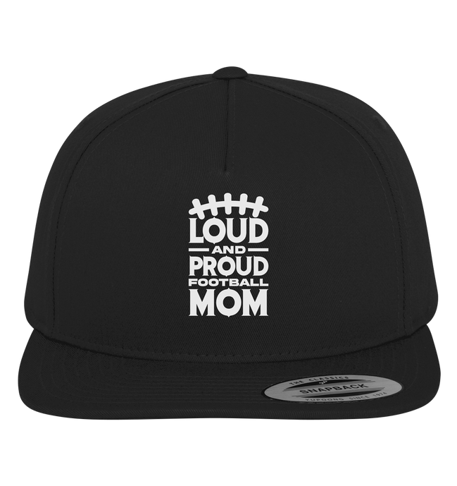 Loud and Proud Mom - Premium Snapback