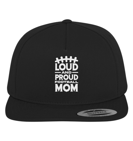 Loud and Proud Mom - Premium Snapback
