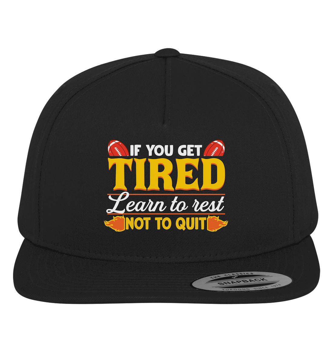 If you get Tired - Premium Snapback