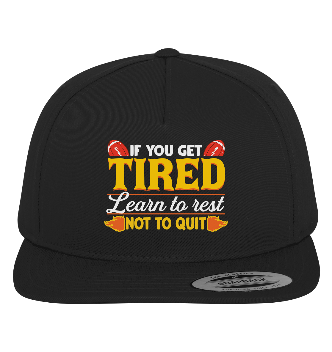 If you get Tired - Premium Snapback