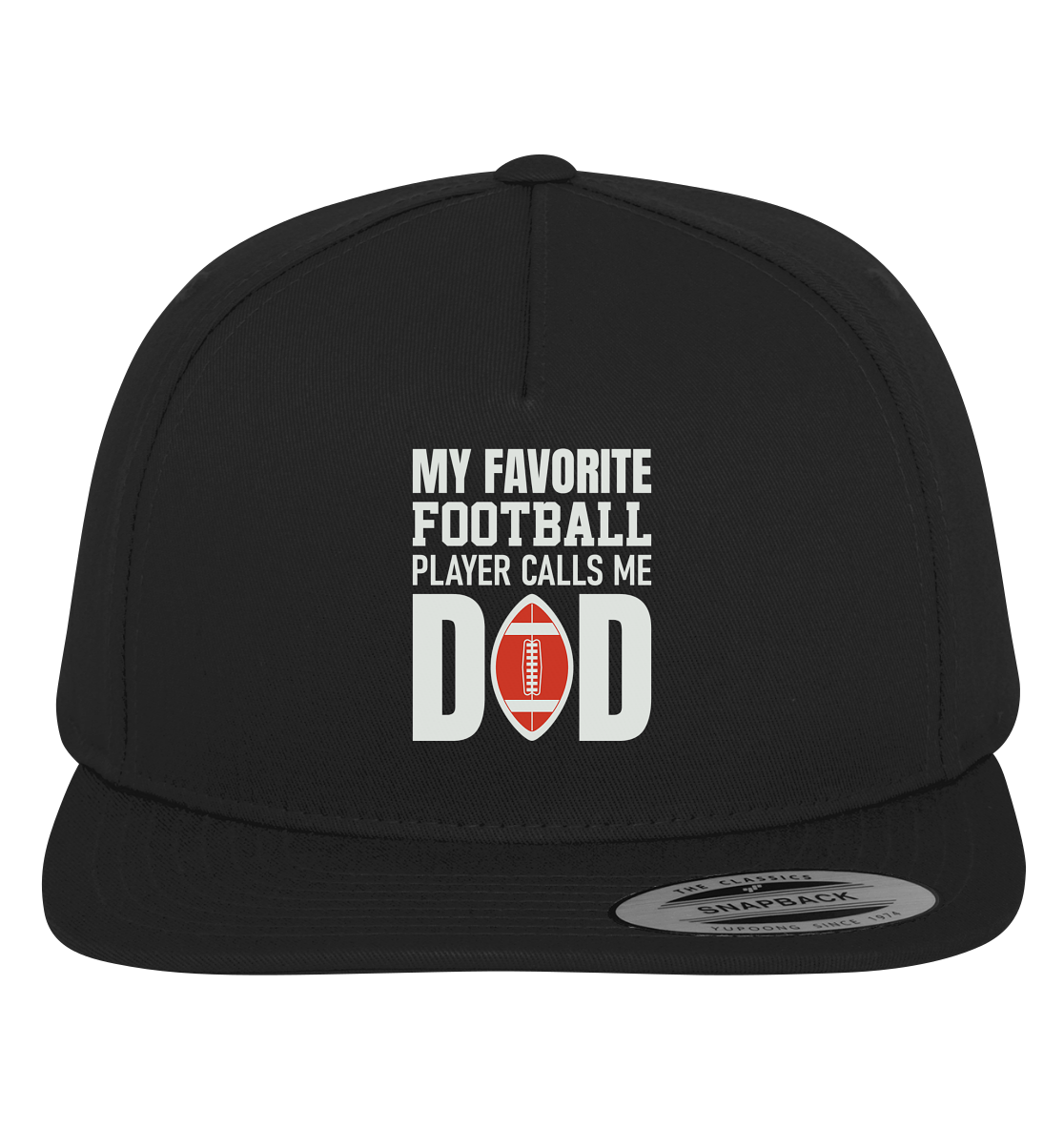 My Favorite Player calls me Dad - Premium Snapback