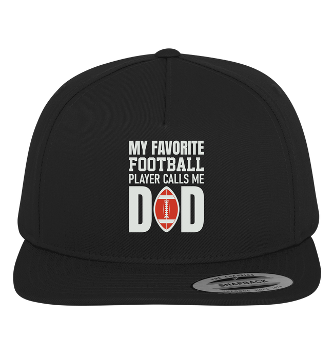 My Favorite Player calls me Dad - Premium Snapback