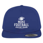 Make Football Violent Again - Premium Snapback
