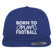 Born to Play - Premium Snapback