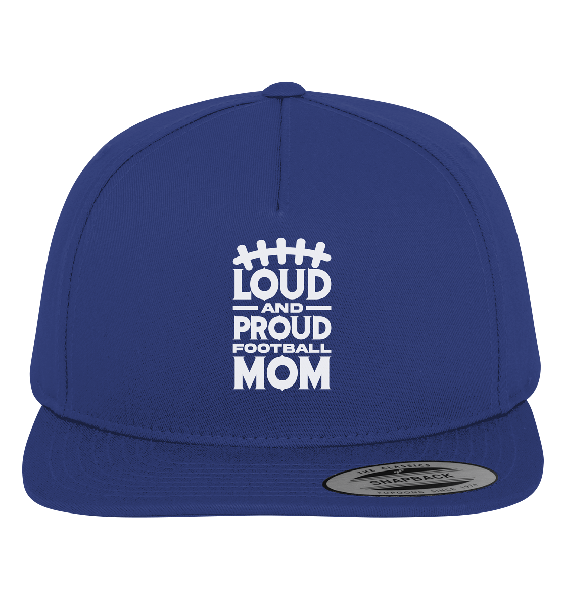 Loud and Proud Mom - Premium Snapback
