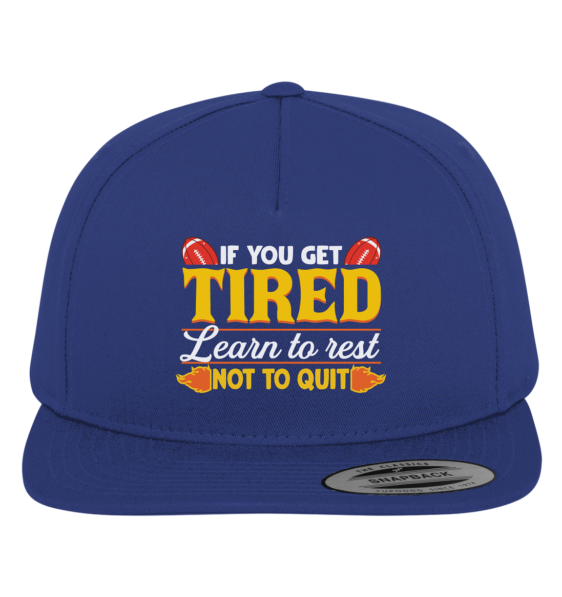 If you get Tired - Premium Snapback