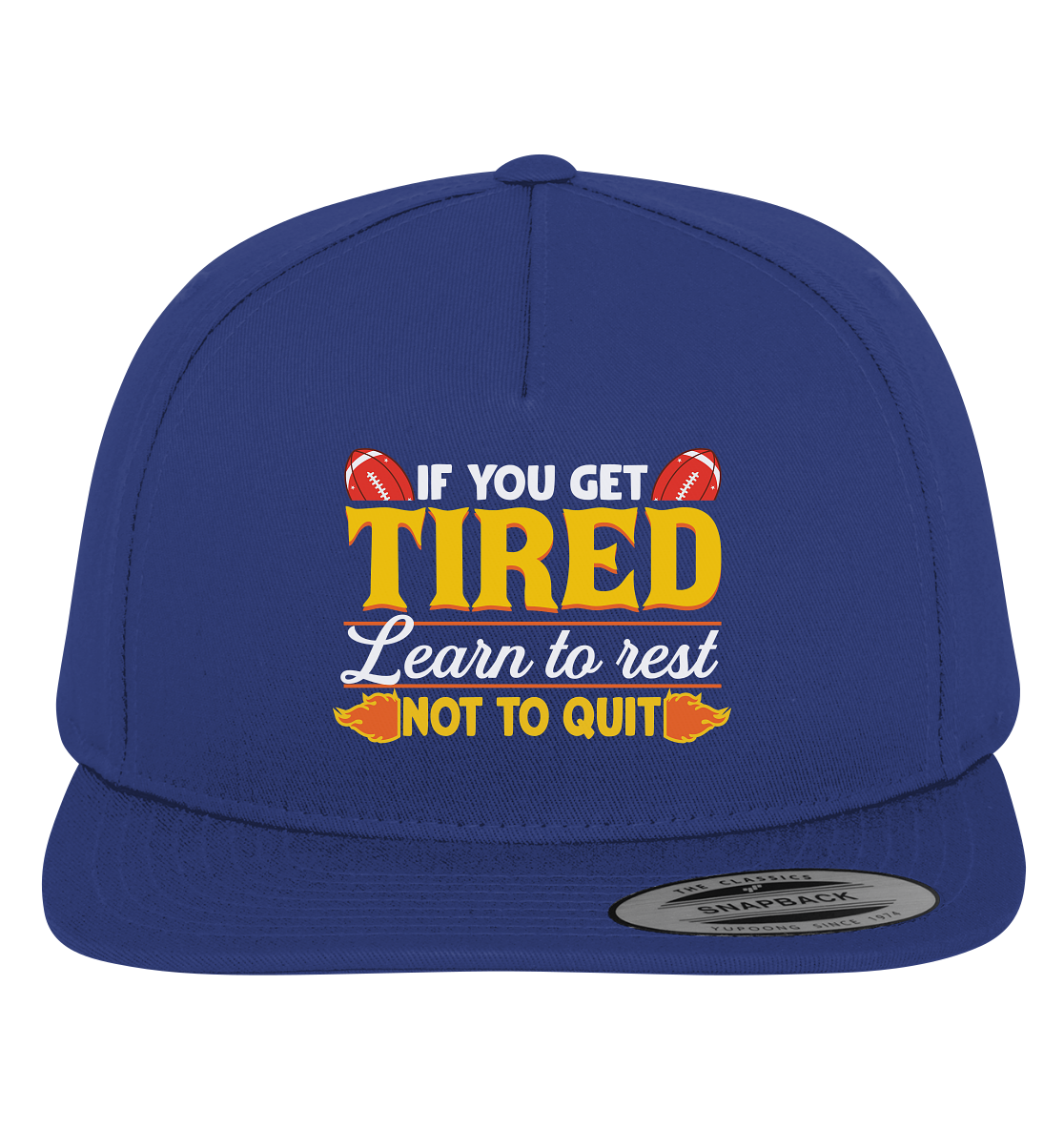 If you get Tired - Premium Snapback