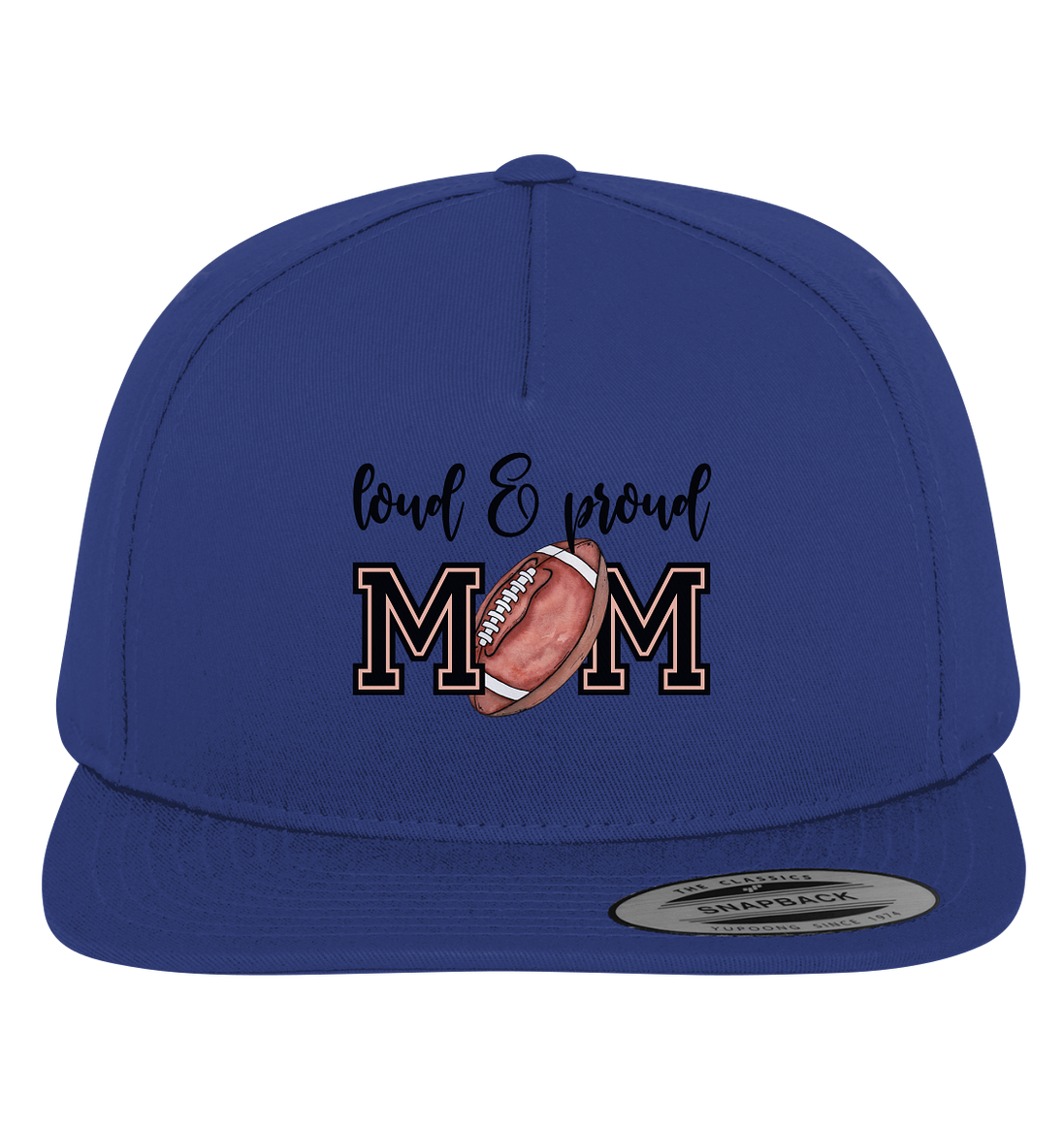 Loud &amp; Proud Mom - Premium Snapback