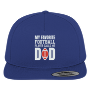 My Favorite Player calls me Dad - Premium Snapback