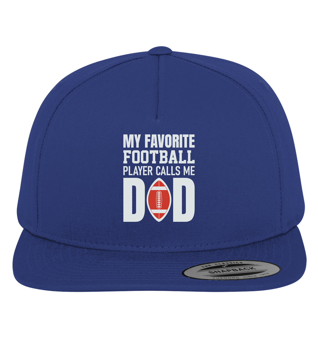 My Favorite Player calls me Dad - Premium Snapback