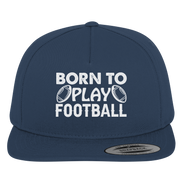Born to Play - Premium Snapback