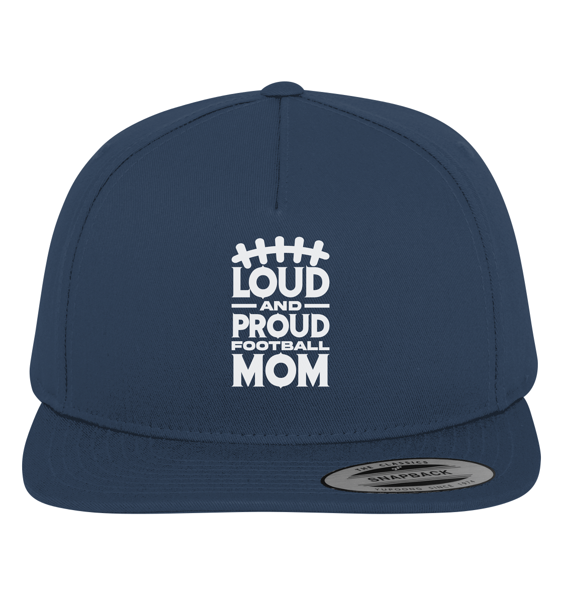 Loud and Proud Mom - Premium Snapback