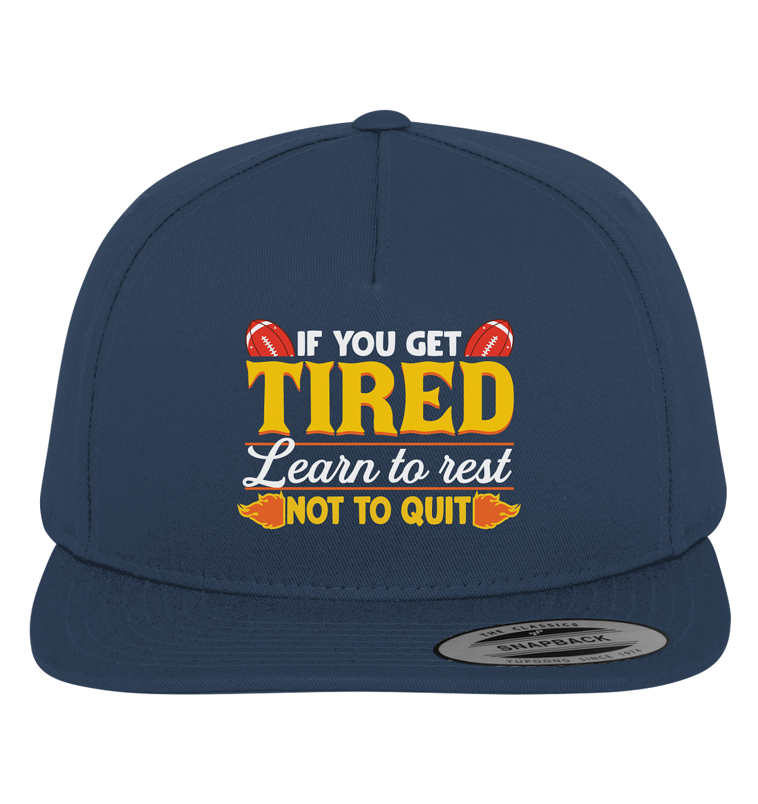 If you get Tired - Premium Snapback