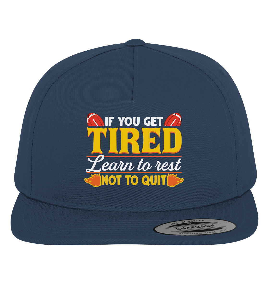 If you get Tired - Premium Snapback