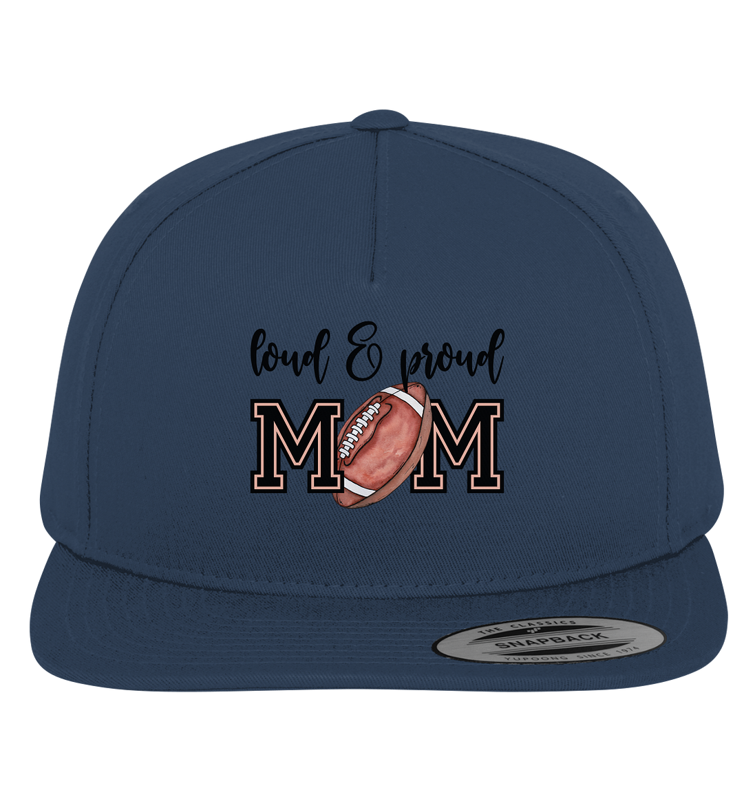 Loud &amp; Proud Mom - Premium Snapback