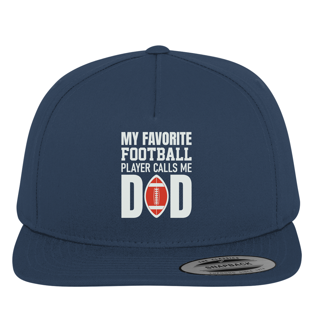 My Favorite Player calls me Dad - Premium Snapback