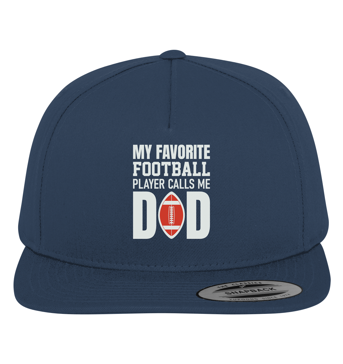 My Favorite Player calls me Dad - Premium Snapback