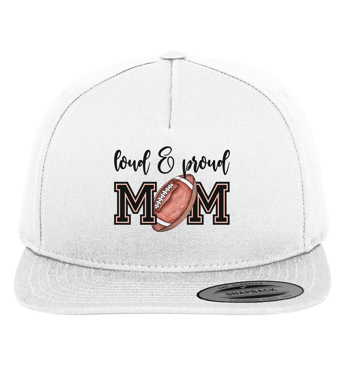 Loud &amp; Proud Mom - Premium Snapback