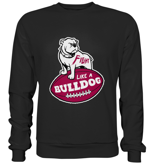 Fight like a Bulldog - Premium Sweatshirt