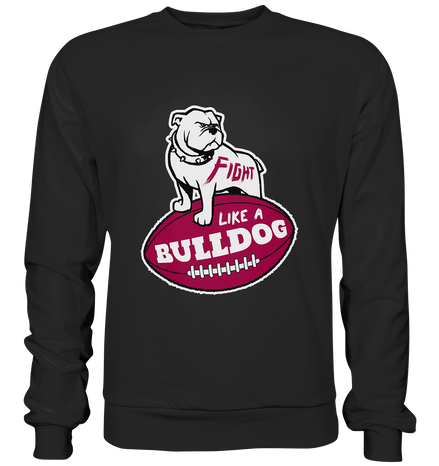 Fight like a Bulldog - Premium Sweatshirt