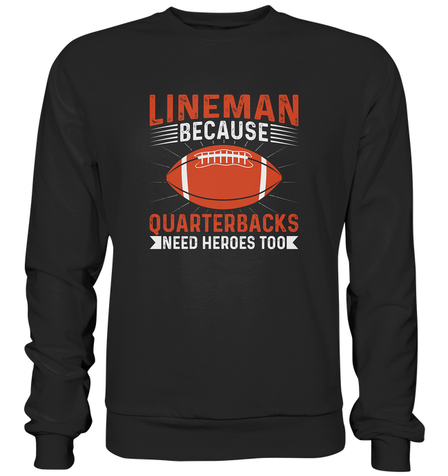 Lineman Quarterback Heroes - Premium Sweatshirt
