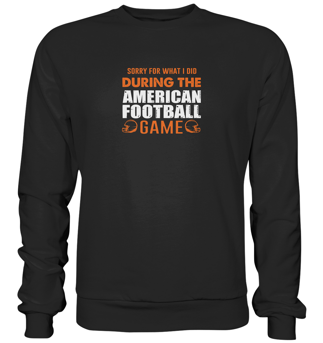 Sorry - Premium Sweatshirt