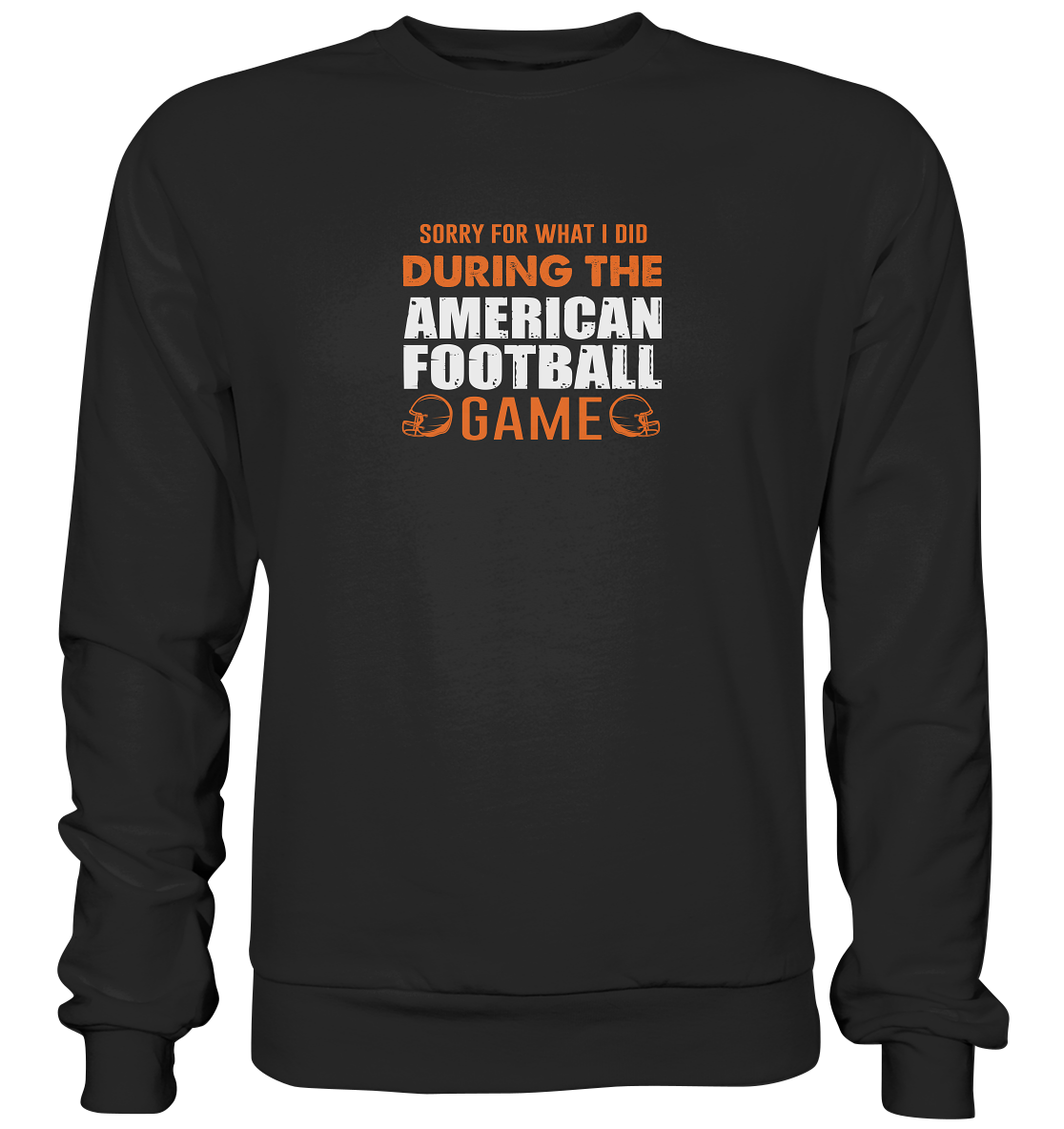 Sorry - Premium Sweatshirt