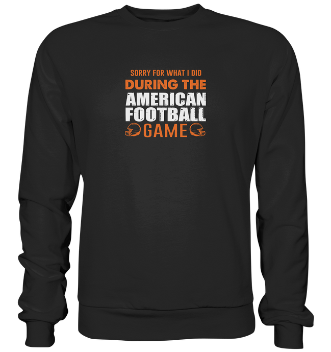 Sorry - Premium Sweatshirt
