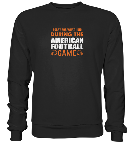 Sorry - Premium Sweatshirt