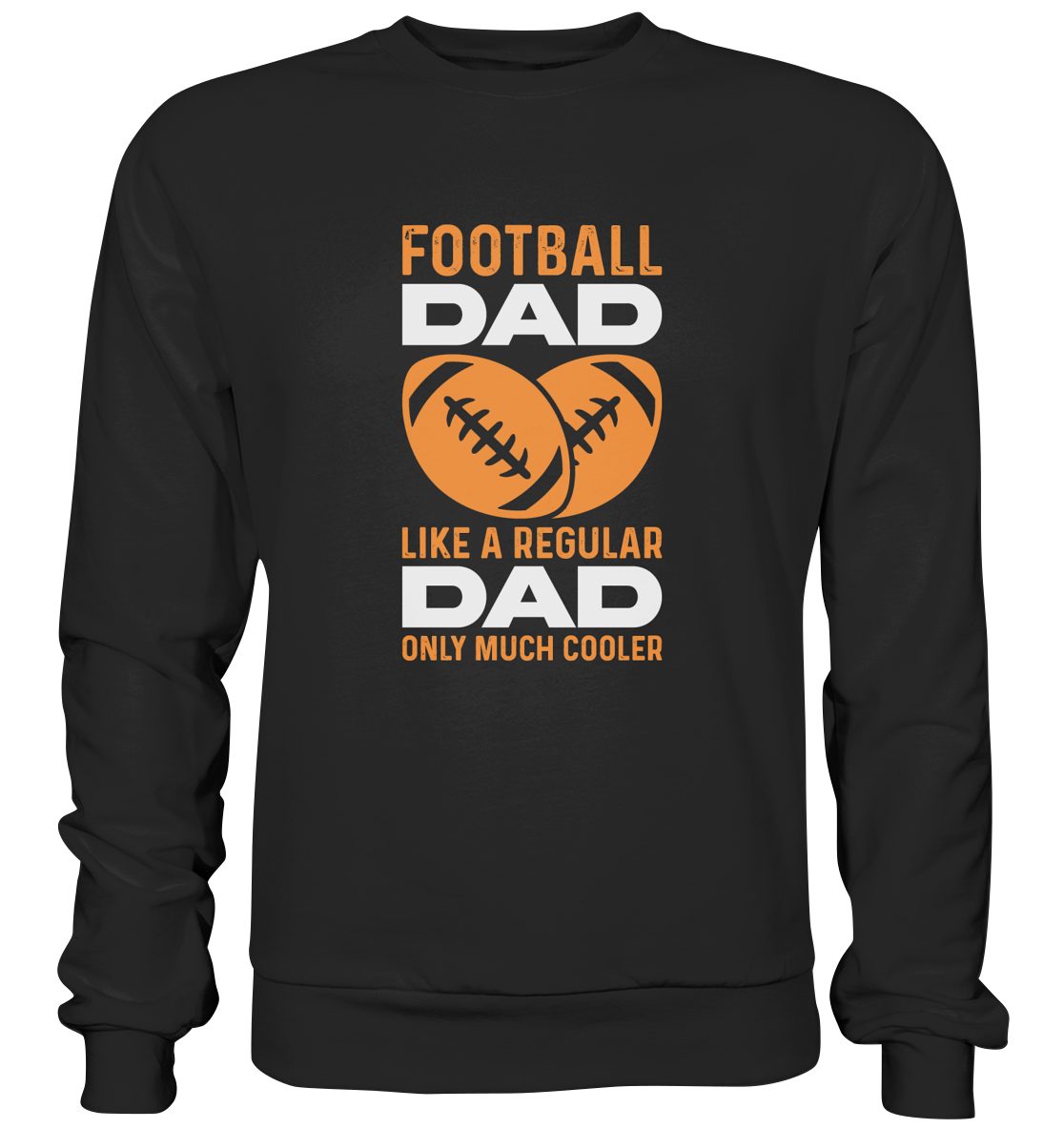 Football Dad Much Cooler - Premium Sweatshirt