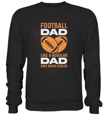 Football Dad Much Cooler - Premium Sweatshirt